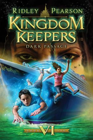 [Kingdom Keepers 06] • Dark Passage
